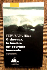 Livre Ô chevaux, la lumière est pourtant innocente de Hideo Furukawa