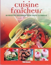 Cuisine fraîcheur 60 recettes originales pour touta la famille, Aglaé Blin
