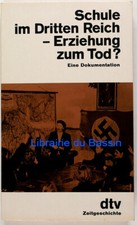 Schule im Dritten Reich - Erziehung zum Tod ? Eine Dokumentation Platner 1983