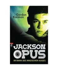 Jackson Opus 01 - Im Bann des magischen Auges: Band 1, Gordon Korman