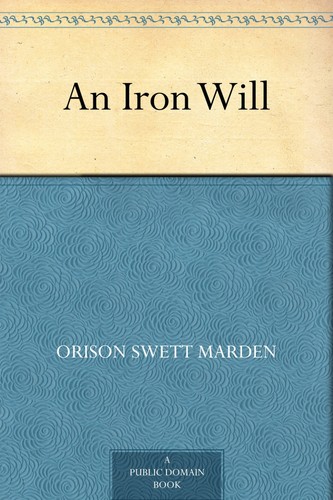 Orison swett marden iron - swett,
