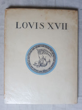 Louis XVII, 42 documents originaux, Daniel Jacomet, Floury 1937 (ex. num.)