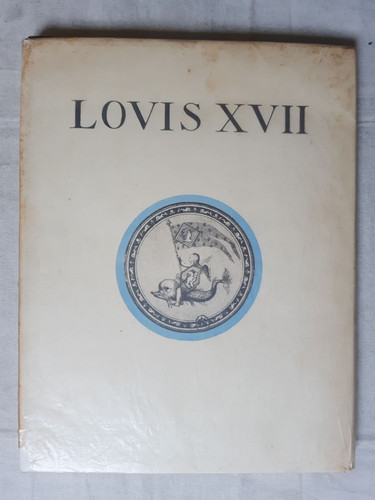 Louis xvii documents - xvii,,