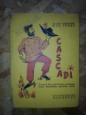 Cascadi premier livre de lecture courante CE1 A.Debroise & M.Ferré Hachette 1956