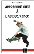 Apprendre Dieu à l'adolescence, Pierre-Luigi Dubied