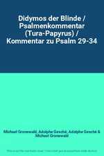 Didymos der Blinde / Psalmenkommentar (Tura-Papyrus) / Kommentar zu Psalm 29-34,
