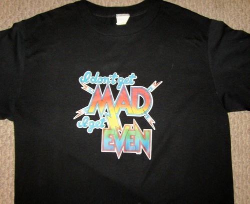 Dont get mad - i, even