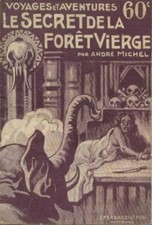 Le secret de ka forêt vierge | Michel André | Mauvais état