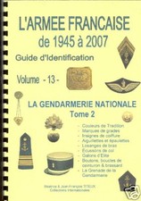 Volume 13 : Guide d'identification -  La GENDARMERIE NATIONALE  - Tome 2