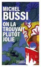 On la trouvait plutôt jolie - Bussi, Michel