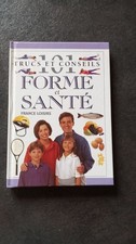 101 Trucs Et Conseils Forme Et