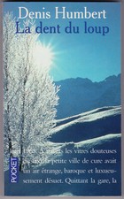 Denis Humbert : La dent du loup. Pocket  1999