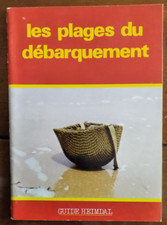 Les plages du débarquement - Normandie - 1944 - Guide Heimdal - WW2