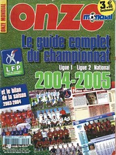 HORS SERIE ONZE MONDIAL N°44 : GUIDE DU CHAMPIONNAT 2004/2005  L1 L2 OM ASSE....