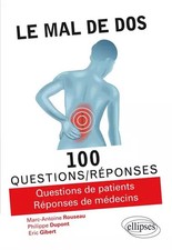 Le Mal de Dos 100 Questions/Réponses, Marc-Antoine Rousseau,  Philippe Dupont et