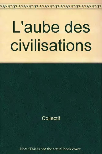 Aube des civilisations - l'aube,