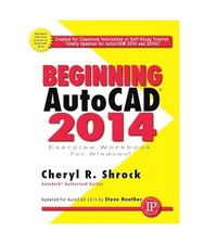 Beginning AutoCAD 2014, Cheryl R. Shrock