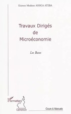 Travaux dirigés de Microéconomie: Les Bases, Etienne Modeste Modeste Assiga Ateb