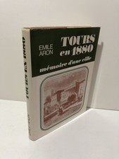 1981 Emile ARON  TOURS en 1880 mémoire d'une ville 