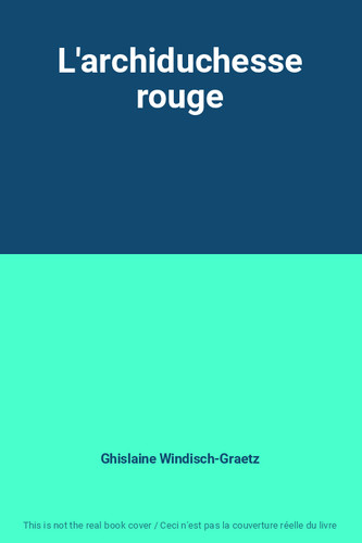 Archiduchesse rouge - l'archiduchesse,