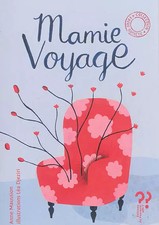 Mamie voyage ; Mémé d'avant