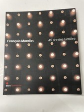 FRANCOIS MORELLET: 45 ANNEES