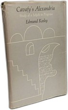 Keeley: Cavafys Alexandria: Study of A Myth in Progress | KEELDY E | Bon état