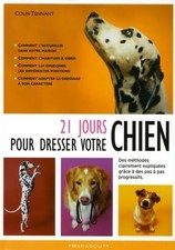 21 jours pour dresser votre chien - Tenant, Colin
