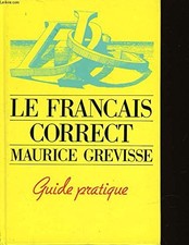 Le Francais Correct - GREVISSE Maurice
