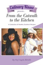 Culinary Kisses presents ... From the Catwalk to the Kitchen: A Collection of