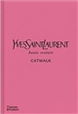 Yves Saint Laurent Catwalk: The Complete Haute Couture Collections 1962-2002
