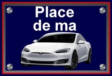 plaque " PLACE DE MA TESLA