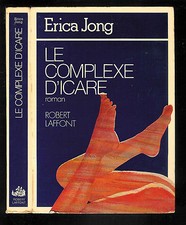 Erica Jong : Le complexe d'Icare " Erotisme " Editions Robert Laffont