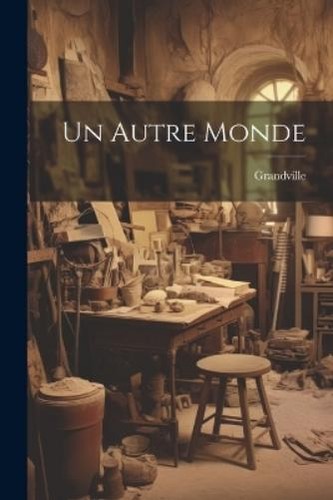 Grandville autre monde - autre,