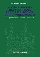 Antonio Carneva La stima sociale tra vergogna, rabbia e bisogno di ricon (Poche)