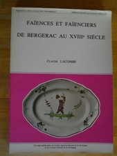 FAIENCES ET FAIENCIERS DE BERGERAC AU XVIIIè SIECLE CERAMIQUE DORDOGNE LACOMBE