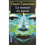 Daniel Easterman - Le masque du jaguar - 2002 - MANGA
