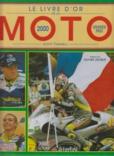 TOMASELLI Judith / LE LIVRE D'OR DE LA MOTO 2000 - GRANDS PRIX. Bon état.