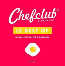 Le best of Chefclub : Volume 1 45 recettes salées à partager|Chefclub|Comme neuf