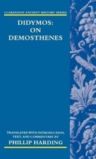 Phillip Harding Didymos: On Demosthenes (Relié) Clarendon Ancient History Series