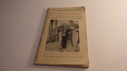 1928 père pro juarez fusillé - pro,