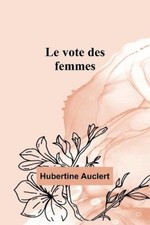 Le vote des femmes [French] by