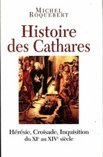 Histoire des cathares - Michel Roquebert - V598545
