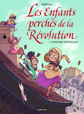 BD LES ENFANTS PERCHÉS DE LA RÉVOLUTION - T1. L' AFFAIRE RÉVEILLON / CASTERMAN