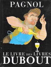 DUBOUT/PAGNOL--LE LIVRE DES
