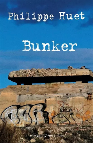 Bunker philippe huet - bunker,,