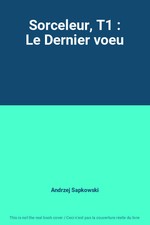 Sorceleur, T1 : Le Dernier