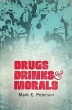 Drugs, drinks & morals Petersen, Mark E