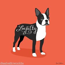 I love my dog Loyalty Boston