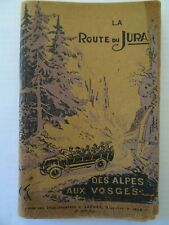 Guide touristique -  LA ROUTE DU JURA - Des Alpes aux Vosges - 1926